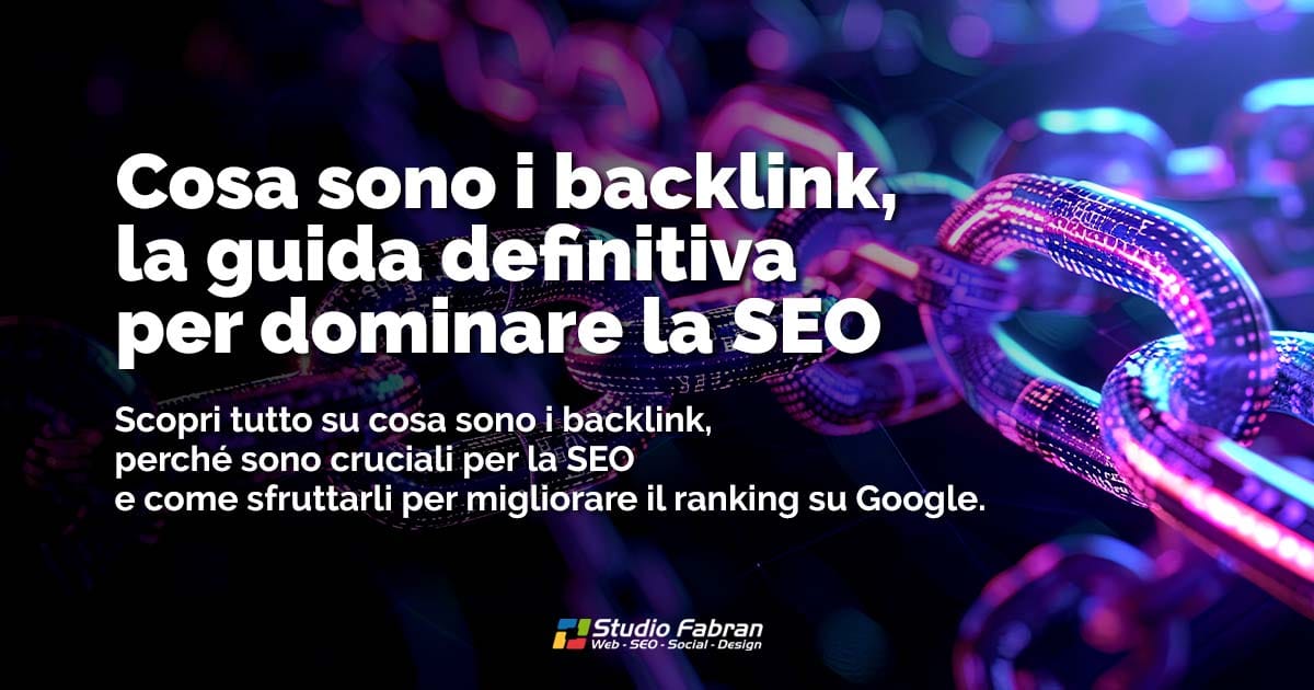 Cosa sono i backlink, la guida definitiva per dominare la SEO