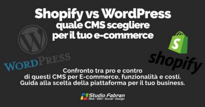 Shopify vs WordPress: quale CMS scegliere per il tuo e-commerce