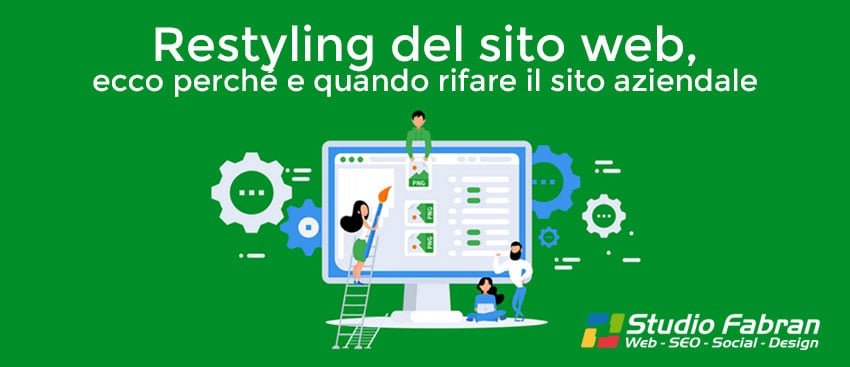Restyling del sito web, ecco perché e quando rifare il sito internet 1 Restyling del sito web, ecco perché e quando rifare il sito aziendale